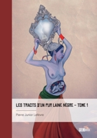 Les Tracts d'un pur laine nègre - Tome 1 (French Edition) 2342379536 Book Cover