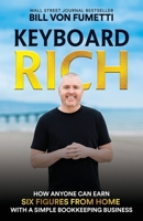 Keyboard Rich: How Anyone Can Earn Six Figures from Home with a Simple Bookkeeping Business B0C1DF7JBW Book Cover