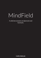 MindField: A Collection of Poetry on Depression and Heartache 1667161229 Book Cover