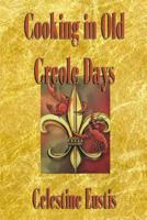 Cooking in Old Creole Days 1160840059 Book Cover