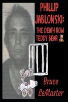 Phillip Jablonski: The Death Row Teddy Bear B08P27FJL9 Book Cover