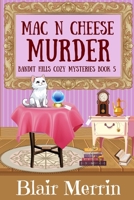 Mac N Cheese Murder: Book 5 in the Bandit Hills Series 1535445890 Book Cover
