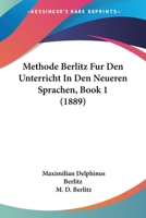 Methode Berlitz Fur Den Unterricht In Den Neueren Sprachen, Book 1 (1889) 1160194831 Book Cover