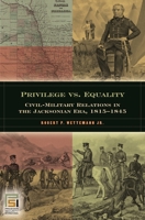 Civil-military Relations and the Frontier Army, 1815-1860 (In War and in Peace: U.S. Civil-Military Relations) 0275986039 Book Cover