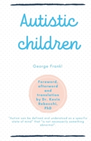 Autistic children: George Frankl B0CCZWFGVQ Book Cover
