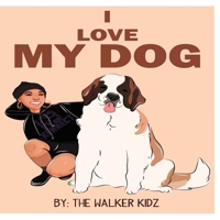 I LOVE MY DOG B089TS15ZV Book Cover