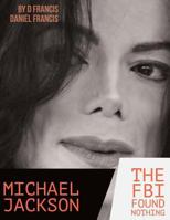 Michael Jackson: The FBI Found Nothing (Black/White Version) 0992854873 Book Cover