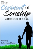 The Covenant of Sonship: The Chronicles of a Son 1530814251 Book Cover