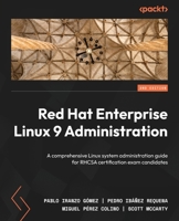 Red Hat Enterprise Linux 9 Administration: A comprehensive Linux system administration guide for RHCSA certification exam candidates, 2nd Edition 1803248807 Book Cover