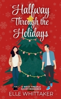 Halfway Through the Holidays: A West Tindale Short Christmas Romance (West Tindale Romance) B0G3P3X9B8 Book Cover