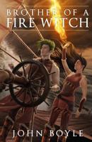 Brother of a Fire Witch 1523694084 Book Cover