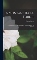 A Montane Rain-forest: A Contribution To The Physiological Plant Geography Of Jamaica 1019327154 Book Cover