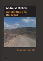 Auf der Reise zu Dir selbst: Downsize your life! 3743979993 Book Cover