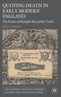 Quoting Death in Early Modern England: The Poetics of Epitaphs Beyond the Tomb 0230203256 Book Cover