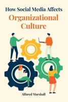 How Social Media Affects Organizational Culture 1805282719 Book Cover
