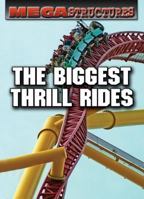 The Biggest Thrill Rides (Megastructures) 0836883616 Book Cover