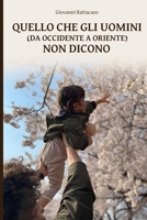Quello che gli uomini (da occidente a oriente) non dicono B0C9S9CKC2 Book Cover