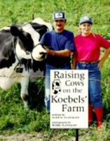 Raising Cows on the Koebels' Farm (Our Neighborhood) 0516211331 Book Cover