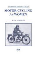 Motor-Cycling for Women 1928: A Book for the Lady Driver, Sidecar Passenger and Pillion Rider 1908890045 Book Cover