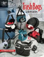 Classy Trash Bags & Accessories 159635237X Book Cover
