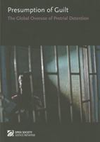 Presumption of Guilt: The Global Overuse of Retrial Detention 1936133849 Book Cover