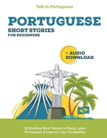 Portuguese Short Stories for Beginners: Improve your reading and listening skills in Brazilian Portuguese 1690679026 Book Cover
