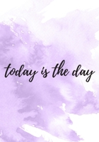 Today is the day: Journal 1698486901 Book Cover