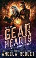 Gear Hearts: A Dystopian Steampunk Romance (World Clock Journals) 1951603478 Book Cover