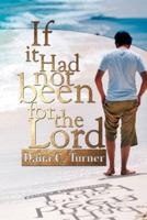 If It Had Not Been for the Lord 1477157719 Book Cover