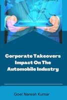 Corporate Takeovers Impact On The Automobile Industry B0C66DQRBL Book Cover