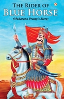The Rider of Blue Horse: Maharana Pratap's Story 9363181545 Book Cover