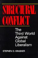 Structural Conflict: The Third World Against Global Liberalism (Studies in International Political Economy, 12) 0520054784 Book Cover