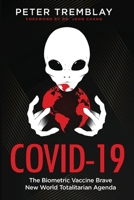 COVID-19: The Biometric Vaccine Brave New World Totalitarian Agenda B08ZW315KF Book Cover