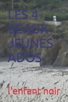 LES 4 BEAUX JEUNES ADOS (EQUIPES LES 4 BEAUX JEUNES ADOS ET les 4 BEAU GOSSE BLANC) B0C5PCN74G Book Cover