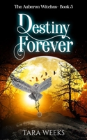 Destiny Forever (The Auberon Witches) B08HTM67TH Book Cover