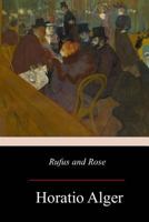 Rufus And Rose: Or, the Fortunes of Rough And Ready. 1976532019 Book Cover