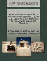 Board of Public Works of MD v. Horace Mann League of U S, Inc U.S. Supreme Court Transcript of Record with Supporting Pleadings 1270584103 Book Cover