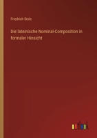 Die lateinische Nominal-Composition in formaler Hinsicht 3368640763 Book Cover