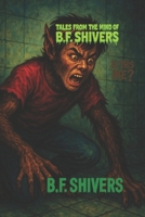 Tales From the Mind of B.F. Shivers Is This Me? (Tales From The Mind of B.F. Shivers paperbacks) B0G5WTTK1F Book Cover