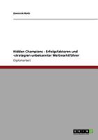 Hidden Champions - Erfolgsfaktoren und -strategien unbekannter Weltmarktführer 3640525744 Book Cover