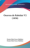 Oeuvres de Rabelais V2 (1858) 116021851X Book Cover