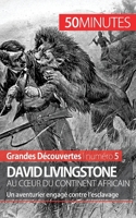 David Livingstone au cœur du continent africain: Un aventurier engagé contre l’esclavage (Grandes Découvertes) 2806256437 Book Cover