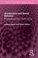 Architecture and Social Behavior: Psychological Studies of Social Density (Routledge Revivals) 1032906804 Book Cover