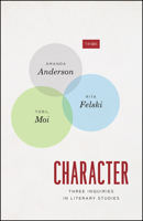 Character: Three Inquiries in Literary Studies 022665866X Book Cover
