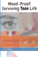 Mood-Proof: Surviving Teen Life: Help teens go from feeling insecure to becoming confident and emotionally strong B0DQYTJYH1 Book Cover