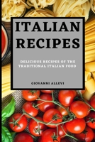 The Italian Recipes: Delicious Recipes of the Traditional Italian Food null Book Cover