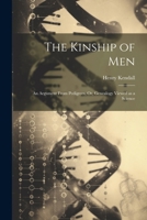 The Kinship of Men: An Argument From Pedigrees, Or, Genealogy Viewed as a Science 1021989126 Book Cover