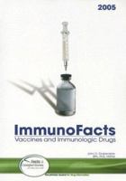 Immunofacts 2005: Vaccines And Immunologic Drugs 1574391984 Book Cover