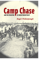 Camp Chase and the Evolution of Union Prison Policy 0817315829 Book Cover