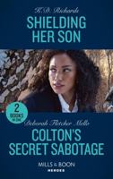 Shielding Her Son / Colton's Secret Sabotage 0263303519 Book Cover